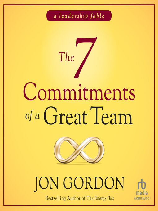 Title details for The 7 Commitments of a Great Team by Jon Gordon - Available